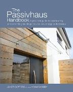 The Passivhaus Handbook: A Practical Guide to Constructing and Retrofitting Buildings for Ultra-Low Energy Performance Volume 4