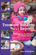 Treasure Baskets and Beyond: Realizing the Potential of Sensory-rich Play