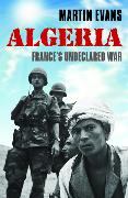 Algeria: France's Undeclared War