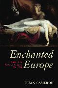 Enchanted Europe: Superstition, Reason, and Religion, 1250-1750