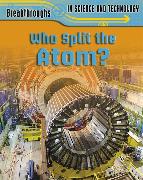 Who Split the Atom?