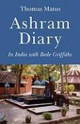 Ashram Diary - In India with Bede Griffiths