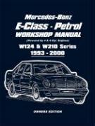 Mercedes-Benz E-Class Petrol Workshop Manual: W124 & W210 Series, 1993-2000