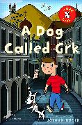 A Dog Called Grk