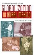 Globalization in Rural Mexico: Three Decades of Change