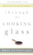 Through the Looking Glass: Reflections on Christ That Change Us