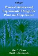 Practical Statistics and Experimental Design for Plant and Crop Science