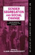 Gender Segregation and Social Change: Men and Women in Changing Labour Markets