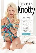 How To Be Knotty