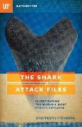 The Shark Attack Files: Investigating the World's Most Feared Predator