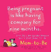 Being Pregnant is Like Having Company for Nine Months