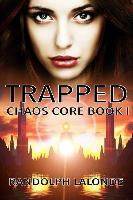 Trapped: Chaos Core Book 1