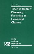 Tiberian Hebrew Phonology: Focussing on Consonant Clusters