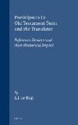 Participants in Old Testament Texts and the Translator: Reference Devices and Their Rhetorical Impact