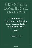 Coptic Society, Literature and Religion from Late Antiquity to Modern Times: Proceedings of the Tenth International Congress of Coptic Studies, Rome