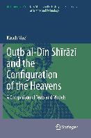 Quṭb al-Dīn Shīrāzī and the Configuration of the Heavens