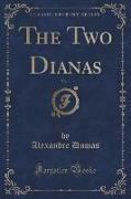 The Two Dianas, Vol. 1 (Classic Reprint)