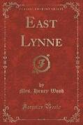 East Lynne (Classic Reprint)