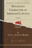 Religious Character of Abraham Lincoln
