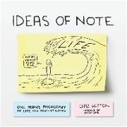 Ideas of Note: One Man's Philosophy of Life on Post-It (R) Notes