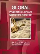 Global Privatization Laws and Regulations Handbook Volume 1 USA - Important Regulations, Projects and Developments