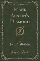 Frank Austin's Diamond (Classic Reprint)