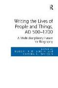 Writing the Lives of People and Things, AD 500-1700