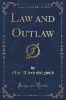 Law and Outlaw (Classic Reprint)