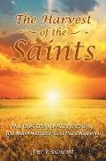 The Harvest of the Saints: The Gathering of the Firstfruits, the Main Harvest, and the Gleaning