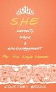 S.H.E. Serenity, Hope, and Encouragement