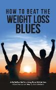 How to Beat the Weight Loss Blues