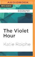 The Violet Hour: Great Writers at the End