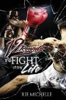 12 Rounds: The Fight of My Life: The Story Is in the Poetry