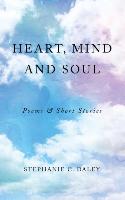 Heart, Mind, & Soul: Poems & Short Stories