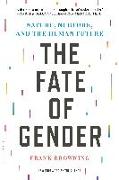 The Fate of Gender