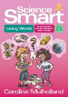 Science Smart - Living World Yrs 5-6: Activities to Stimulate, Investigate and Consolidate Science Knowledge