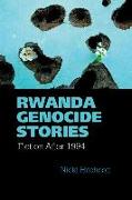 Rwanda Genocide Stories