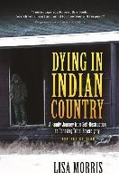 Dying in Indian Country: Revised Edition