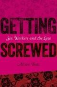 Getting Screwed: Sex Workers and the Law