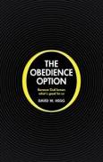 The Obedience Option: Because God Knows What's Good for Us