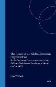 The Future of the Global Economic Organizations: An Evaluation of Criticisms Leveled at the IMF, the Multilateral Development Banks, and the Wto