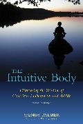 The Intuitive Body: Discovering the Wisdom of Conscious Embodiment and Aikido