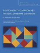 Neurocognitive Approaches to Developmental Disorders: a Festschrift for Uta Frith