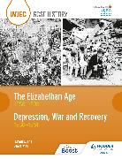 WJEC GCSE History: The Elizabethan Age 1558–1603 and Depression, War and Recovery 1930–1951