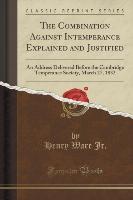 The Combination Against Intemperance Explained and Justified