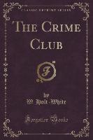 The Crime Club (Classic Reprint)