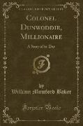 Colonel Dunwoddie, Millionaire