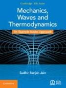 Cambridge IISc Series.Mechanics, Waves and Thermodynamics: An Example-based Approach