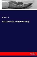 Das Deutschtum in Luxemburg