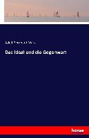 Das Ideal und die Gegenwart